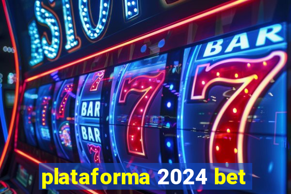 plataforma 2024 bet
